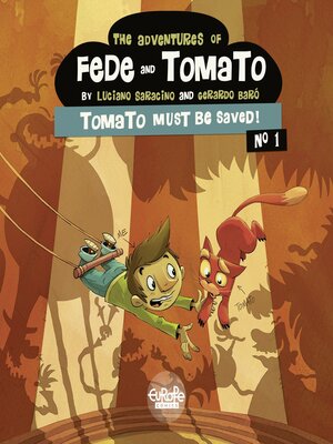 cover image of The Adventures of Fede and Tomato--Volume 1--Tomato Must Be Saved!